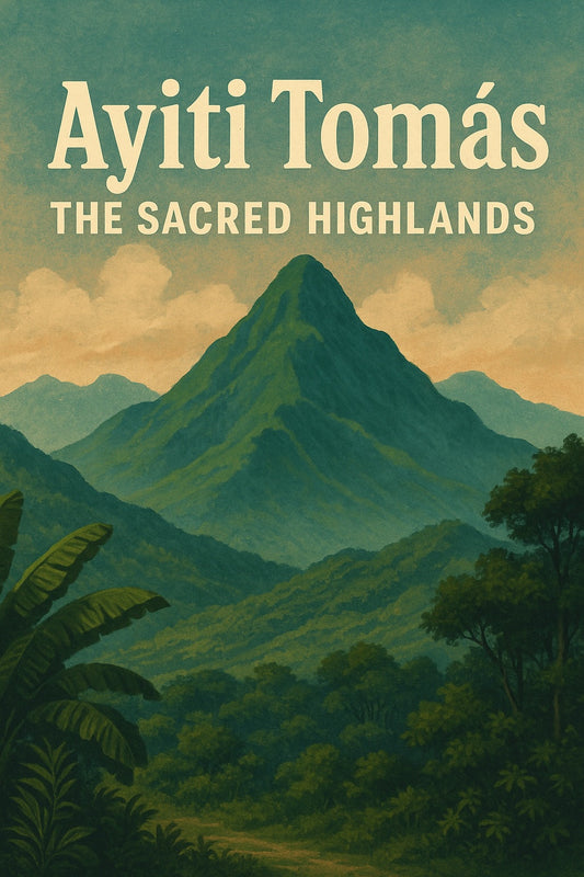 Ayiti Tomás: The Sacred Highlands — The Name That Shaped a Nation
